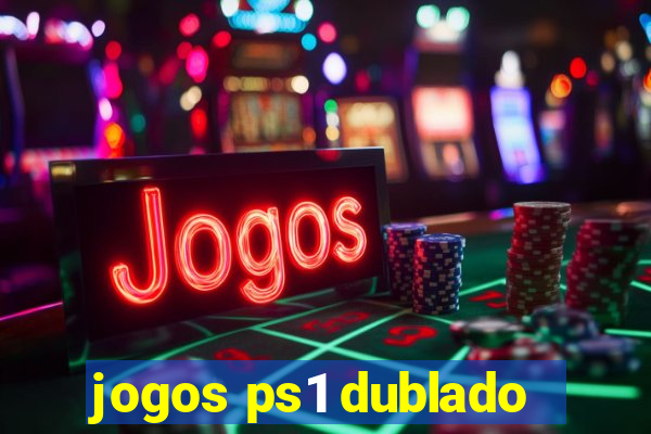 jogos ps1 dublado